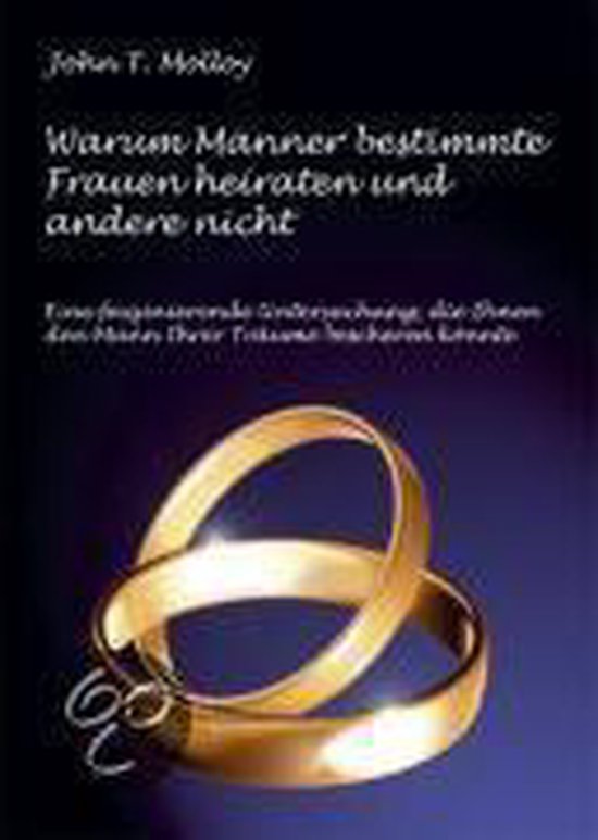 Warum Männer bestimmte Frauen heiraten und andere nicht