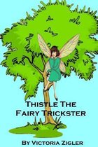 Thistle The Fairy Trickster