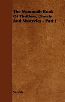 The Mammoth Book Of Thrillers, Ghosts And Mysteries - Part I
