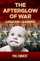 When War Was Heck 2 - The Afterglow of War: Lessons Learned