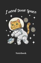 I Need Some Space Notebook