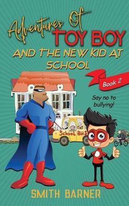 Adventures of Toy Boy Adventures of Toy Boy and the New kid at School