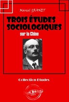 Asie et Chine : romans, contes et études - Trois études sociologiques sur la Chine [édition intégrale revue et mise à jour]