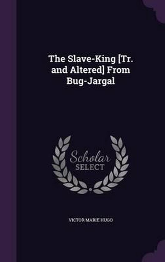 The SlaveKing [Tr. and Altered] from BugJargal 9781358444357