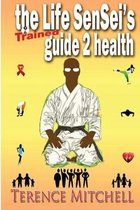 The Life Sensei's Guide 2 Health