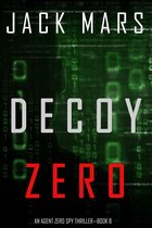 An Agent Zero Spy Thriller 8 - Decoy Zero (An Agent Zero Spy Thriller—Book #8)
