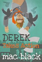 Derek 5 - Derek Takes Action