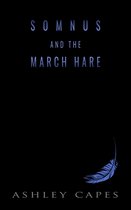 Somnus and the March Hare