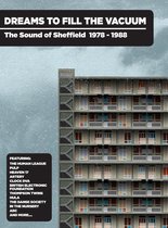 Dreams To Fill The Vacuum - The Sound Of Sheffield