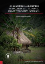 Textos de Jurisprudencia - Los conflictos ambientales en Colombia y su incidencia en los territorios indígenas