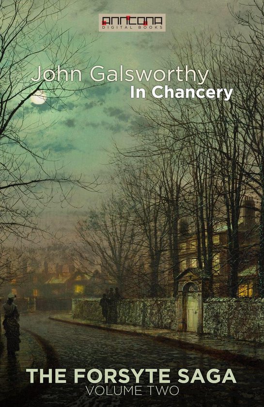 Boekomslag van "In Chancery" uit "The Forsyte Saga Volume Two" door John Galsworthy, met een maanverlichte straat in de schemering en silhouetten van mensen.