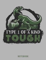 Type 1 Of A Kind Tough Notebook