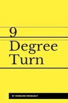 9 Degree Turn