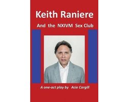 Keith Raniere and the NXIVM Sex Club