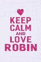 Keep Calm and Love Robin