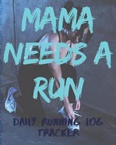 Mama Needs A Run Daily Running Log Tracker