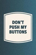 Don't Push My Buttons