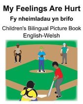 English-Welsh My Feelings Are Hurt/Fy nheimladau yn brifo Children's Bilingual Picture Book