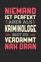Niemand Ist Perfekt Aber ALS Kriminologe Bist Du Verdammt Nah Dran