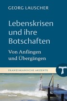 Franziskanische Akzente 28 - Lebenskrisen und ihre Botschaften