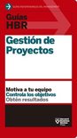Guías HBR- Guías Hbr: Gestión de Proyectos (HBR Guide to Project Management Spanish Edition)