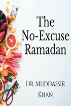 The No-Excuse Ramadan: Make Your Ramadan Error-Free