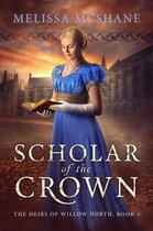 The Heirs of Willow North 3 - Scholar of the Crown