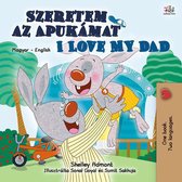 Hungarian English Bilingual Collection - Szeretem az Apukámat I Love My Dad