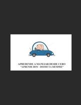 Aprende a Manejar desde Cero.: Aprende hoy, disfrunta siempre.