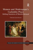 Women and Gender in the Early Modern World- Women and Shakespeare's Cuckoldry Plays