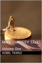 Male Chastity Tales: Volume One (Femdom, Chastity)