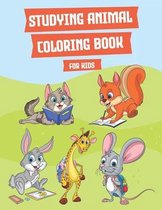 Studying Animal Coloring Book for Kids: 30 Animal Coloring Activities including Rabbit, Elephant, Monkey, Pig, Giraffe, Turtle, Frog, Horse, Snake, Al