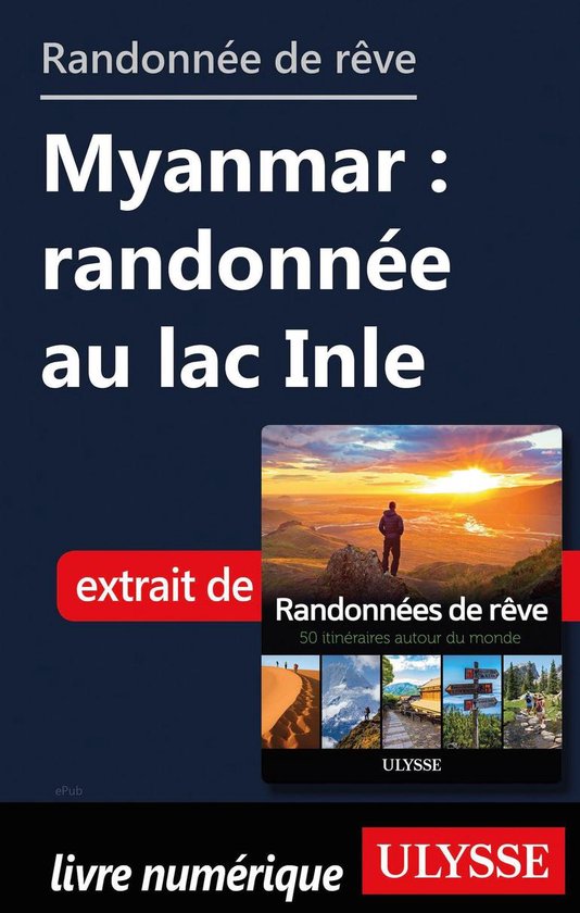 Randonnée de rêve - Myanmar : randonnée au lac Inle - cover