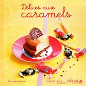 Variations gourmandes - Délices aux caramels - Variations gourmandes