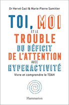 Vie pratique et bien-être - Toi, moi et le trouble du déficit de l'attention avec hyperactivité