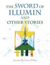 The Sword of Illumin and Other Stories