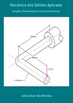 Mecânica dos Sólidos Aplicada: Tensões, Deformações e Leis Constitutivas