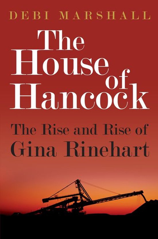 The House of Hancock: The Rise and Rise of Gina Rinehart - cover