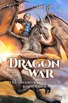 The Shadow War Saga 4 -  Dragon War