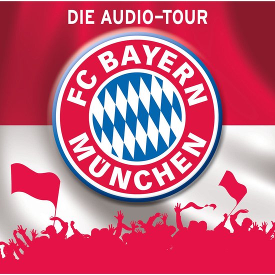 FC Bayern München - Die Audio-Tour - cover