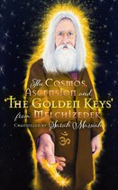 The Cosmos, Ascension and the Golden Keys from Melchizedek