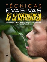 Escape, Evasión y Supervivencia 3 - Técnicas Evasivas de Supervivencia en la Naturaleza