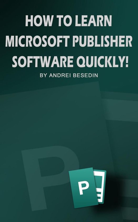 How To Learn Microsoft Publisher Software Quickly! - cover