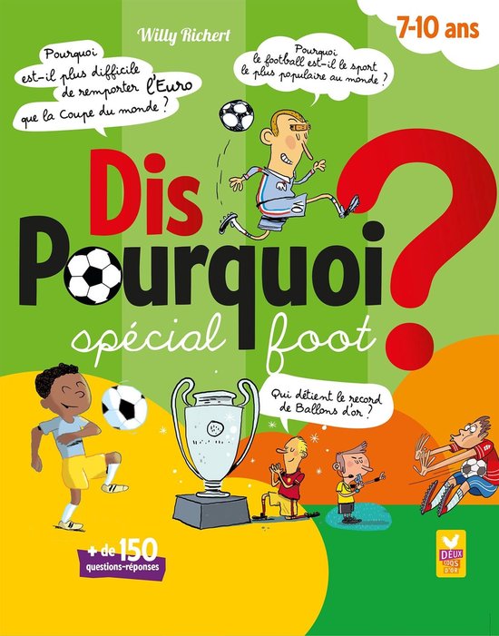 Dis pourquoi ? 7-10 ans - Spécial foot