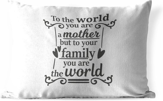 Buitenkussens - Tuin - Moederdag quote To your family you are the world op een witte achtergrond - 60x40 cm