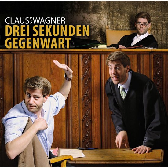 Claus von Wagner, Drei Sekunden Gegenwart - cover