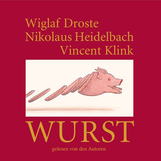 Wiglaf Droste, Nikolaus Heidelbach, Vincent Klink, Wurst - cover