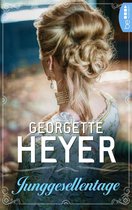 Liebe, Gerüchte und Skandale - Die unvergesslichen Regency Liebesromane von Georgette 30 - Junggesellentage