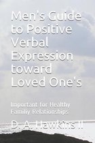 Men's Guide to Positive Verbal Expression toward Loved One's: Important for Healthy Family Relationships