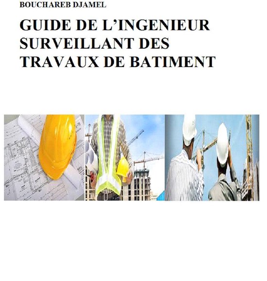 guide de l'ingénieur surveillant des travaux de bâtiment